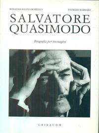 Salvatore Quasimodo - Rosalma Salina Borello, Patrizio Barbaro - Libro Gribaudo 1995, Biografia | Libraccio.it