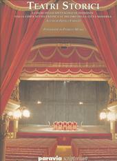 Teatri storici. Luoghi dello spettacolo in Piemonte dalla corte settecentesca al decoro della città moderna
