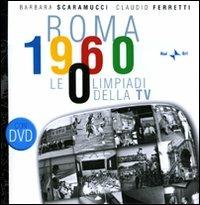 Roma 1960. Le Olimpiadi della TV. Con DVD - Barbara Scaramucci, Claudio Ferretti - Libro Rai Libri 2010 | Libraccio.it