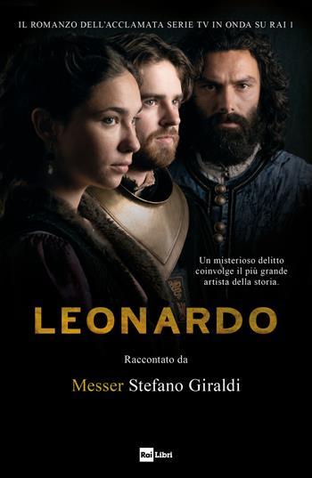 Leonardo - Stefano Giraldi - Libro Rai Libri 2021 | Libraccio.it