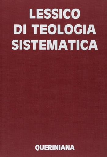 Lessico di teologia sistematica  - Libro Queriniana 1990, Grandi opere | Libraccio.it