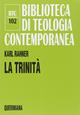La trinità - Karl Rahner - Libro Queriniana 1998, Biblioteca di teologia contemporanea | Libraccio.it