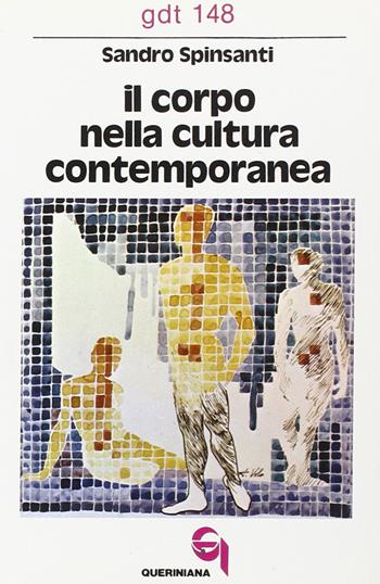 Il corpo nella cultura contemporanea - Sandro Spinsanti - Libro Queriniana 1983, Giornale di teologia | Libraccio.it