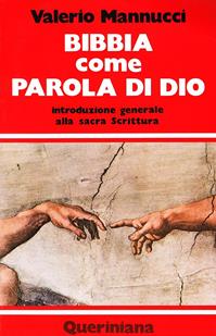 Bibbia come parola di Dio. Introduzione generale alla Sacra Scrittura - Valerio Mannucci - Libro Queriniana 1981, Strumenti | Libraccio.it