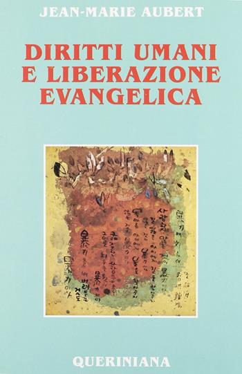 Diritti umani e liberazione evangelica - Jean-Marie Aubert - Libro Queriniana 1989, Strumenti | Libraccio.it