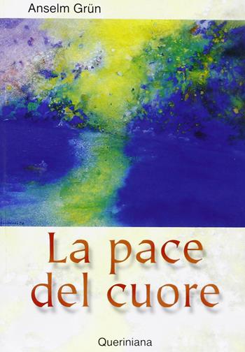 La pace del cuore - Anselm Grün - Libro Queriniana 2001, Spiritualità | Libraccio.it
