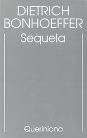 Edizione critica delle opere di D. Bonhoeffer. Ediz. critica. Vol. 4: Sequela.