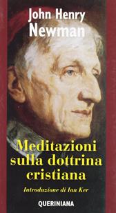 Meditazioni sulla dottrina cristiana - John Henry Newman - Libro Queriniana 2011, Meditazioni | Libraccio.it