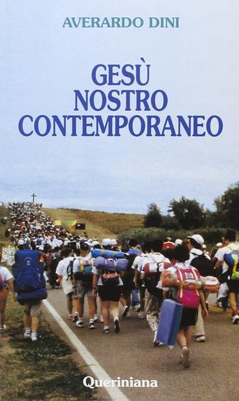 Gesù nostro contemporaneo - Averardo Dini - Libro Queriniana 1997 | Libraccio.it