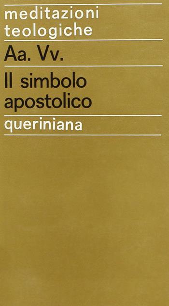 Il simbolo apostolico - Karl Rahner, Anton Vögtle, Jürgen Moltmann - Libro Queriniana 1971, Meditazioni teologiche. I serie | Libraccio.it