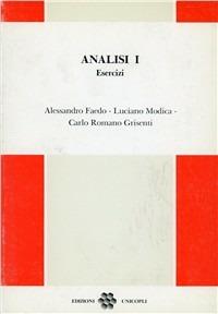 Analisi 1. Esercizi - Alessandro Faedo, Luciano Modica, Carlo R. Grisanti - Libro Unicopli 2007, Scienze | Libraccio.it