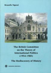 The British committee on the theory of international politics (1954-1985). The rediscovery of history