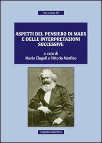 Aspetti del pensiero di Marx e delle interpretazioni successive  - Libro Unicopli 2011, Testi e studi | Libraccio.it