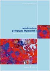 L' epistemologia pedagogica anglosassone. Tra Kneller, Peters, Scheffler e oltre