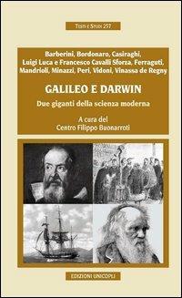 Galileo e Darwin. Due giganti della scienza moderna  - Libro Unicopli 2013, Testi e studi | Libraccio.it