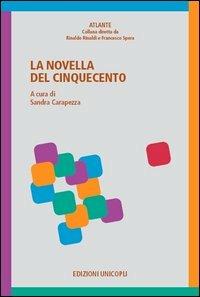 La novella del Cinquecento  - Libro Unicopli 2013, Atlante | Libraccio.it