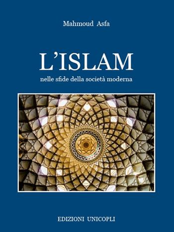 L' Islam nelle sfide della società moderna - Mahmoud Asfa - Libro Unicopli 2016, Occasioni | Libraccio.it
