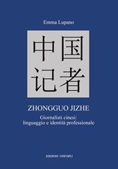 Zhongguo jizhe. Giornalisti cinesi: linguaggio e identità professionale