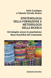 Epistemologia della formazione e metodologia della ricerca. Un'indagine presso la popolazione Maya Kaqchikel del Guatemala