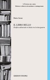 Il libro bello. Grafica editoriale in Italia tra le due guerre