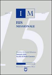 Ius missionale. Annuario della Facoltà di diritto canonico (2015)