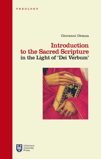 Introduction to the Sacred Scripture in the light of «Dei verbum» - Giovanni Deiana - Libro Urbaniana University Press 2014, Manuali/Teologia | Libraccio.it
