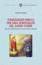 Fondamenti biblici per una spiritualità del Sacro Cuore alla luce dell'esperienza di Santa Caterina Volpicelli