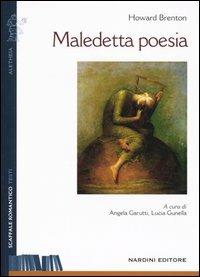 Maledetta poesia - Howard Brenton - Libro Nardini 2005, Scaffale Romantico | Libraccio.it