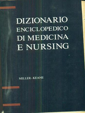 Dizionario enciclopedico di medicina e nursing - B. F. Miller, C. B. Keane - Libro CEA 1989 | Libraccio.it