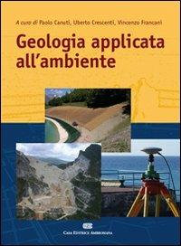 Geologia applicata all'ambiente - Vincenzo Francani - Libro CEA 2008 | Libraccio.it