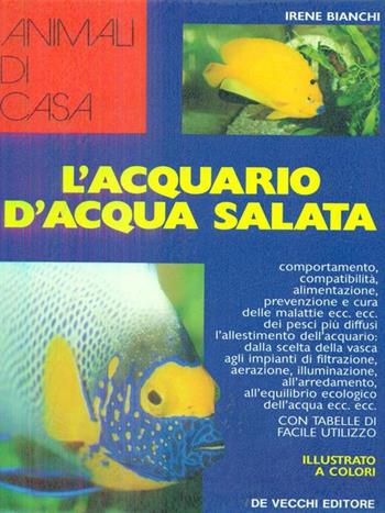 L' acquario d'acqua salata - Irene Bianchi - Libro De Vecchi 1993, Animali di casa | Libraccio.it
