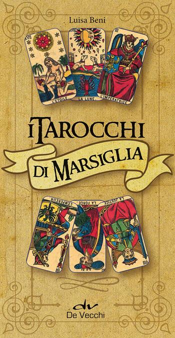 I tarocchi di Marsiglia. Con 78 Carte - Luisa Beni - Libro De Vecchi 2017 | Libraccio.it