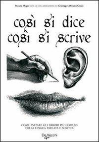 Così si dice così si scrive - Mauro Magni - Libro De Vecchi 2009, Italiano per tutti | Libraccio.it