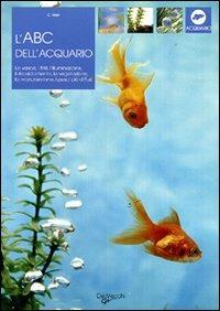 L'ABC dell'acquario. Ediz. illustrata - Claude Vast - Libro De Vecchi 2009 | Libraccio.it
