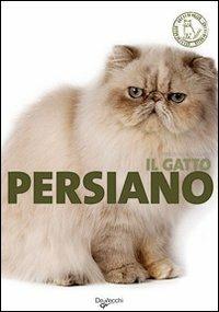 Il gatto persiano - Mariolina Cappelletti - Libro De Vecchi 2009, Gatti di razza | Libraccio.it