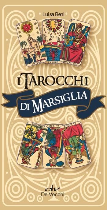 I tarocchi di Marsiglia. Con 78 Carte - Luisa Beni - Libro De Vecchi 2022, Astrologia | Libraccio.it
