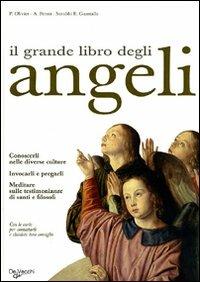Il grande libro degli angeli - Philippe Olivier, Aurelio Penna, Surabhi E. Guastalla - Libro De Vecchi 2009 | Libraccio.it