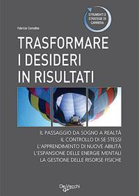 Trasformare i desideri in risultati - Fabrizio Cornalba - Libro De Vecchi 2009 | Libraccio.it