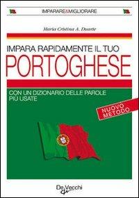 Impara rapidamente il portoghese. Con un dizionario delle parole più usate - A. Maria Duarte - Libro De Vecchi 2009, La tua carriera | Libraccio.it