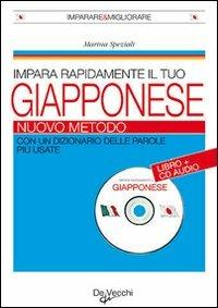 Impara rapidamente il tuo giapponese. Con CD Audio - Marina Speziali - Libro De Vecchi 2009 | Libraccio.it
