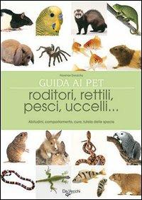 Il grande libro degli animali da compagnia - Florence Desachy - Libro De Vecchi 2009, Pets e animali da compagnia | Libraccio.it