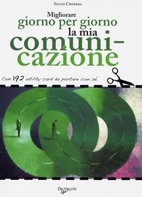 Migliorare giorno per giorno la mia comunicazione - Silvio Crosera - Libro De Vecchi 2010 | Libraccio.it