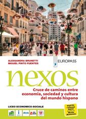 Nexos. Cruce de caminos entre economía, sociedad y cultura del mundo hispano. Con CD Audio formato MP3. Con e-book. Con espansione online