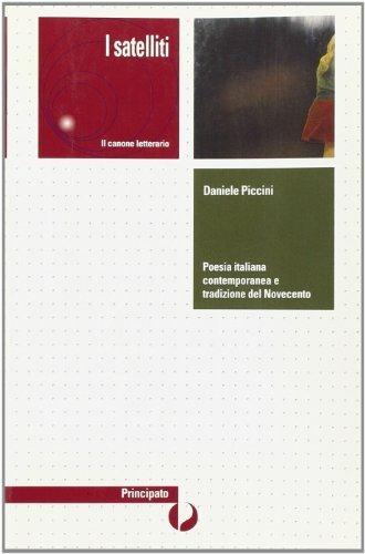 I satelliti de Il canone letterario. Poesia italiana contemporanea (1980-2007) e tradizione del '900. - Daniele Piccini - Libro Principato 2009 | Libraccio.it