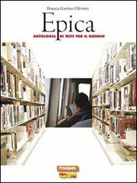 Epica. LibroLIM. Con e-book. Con espansione online - Olivieri Gavino, Formica - Libro Principato 2011 | Libraccio.it