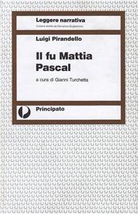 Il fu Mattia Pascal - Luigi Pirandello - Libro Principato 1993 | Libraccio.it