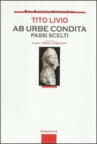 Ab urbe condita. - Tito Livio - Libro Principato 2009 | Libraccio.it
