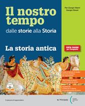 Il nostro tempo. Con Atlante storico, La storia antica, Studiafacile. Con e-book. Con espansione online. Vol. 1