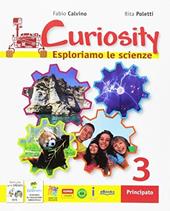 Curiosity. Esploriamo le scienze. Con e-book. Con espansione online. Con DVD-ROM. Vol. 3