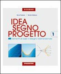 Idea, segno, progetto. Vol. 1 - Rocco Fiumara, Renato Cattaneo, COLOMBINI A.G. - Libro De Agostini Scuola 2006 | Libraccio.it